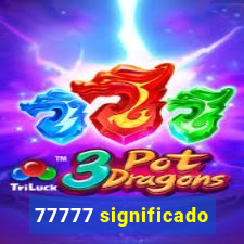 77777 significado